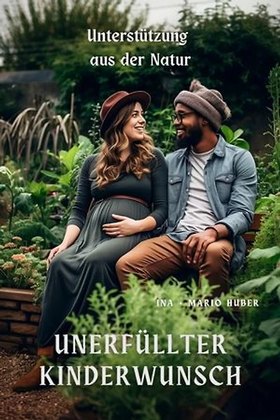 Unerfüllter Kinderwunsch: Unterstützung aus der Natur