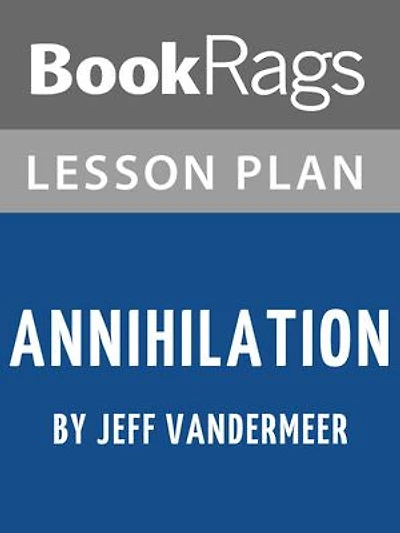 Lesson Plan: Annihilation