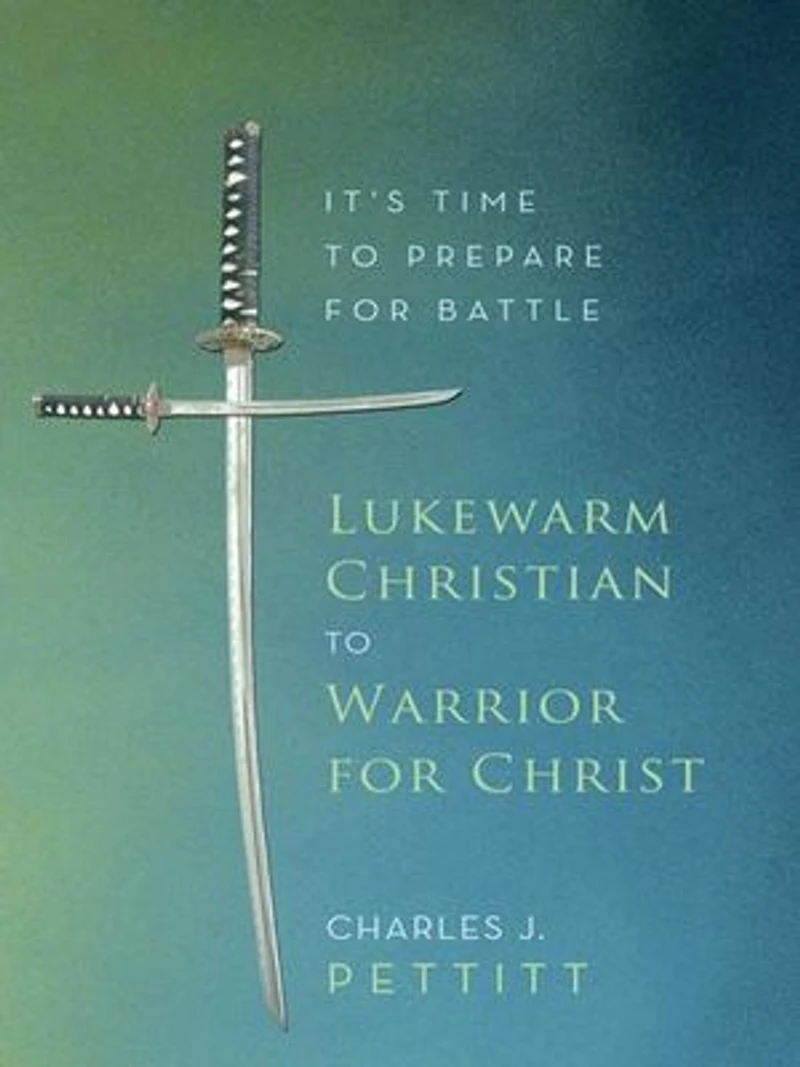 Lukewarm Christian To Warrior For Christ: It's Time Prepare Battle