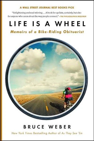 Life Is a Wheel: Memoirs of Bike-Riding Obituarist