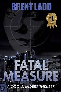 Fatal Measure: A Codi Sanders Thriller