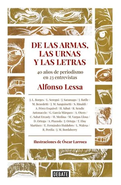 De las armas, las urnas y las letras: 40 años de periodismo en 23 entrevistas