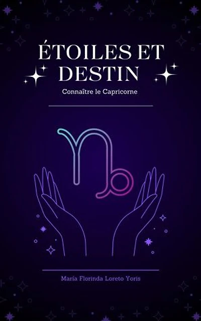 Étoiles et Destin : Connaître le Capricorne: ÉTOILES ET DESTIN, #11
