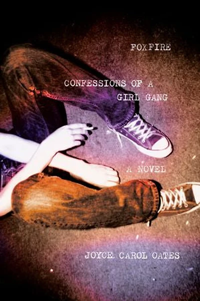 Foxfire: Confessions Of A Girl Gang