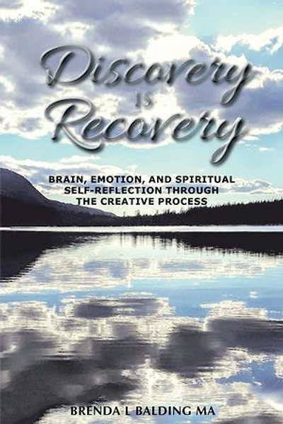 Discovery Is Recovery: Brain, Emotion, and Spiritual Self-Reflection Through the Creative Process