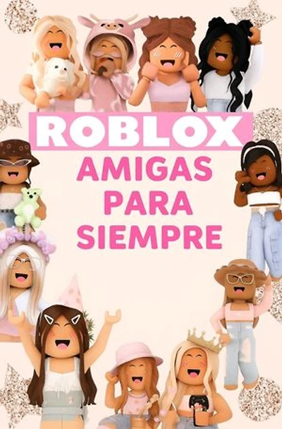 Roblox - Amigas para siempre