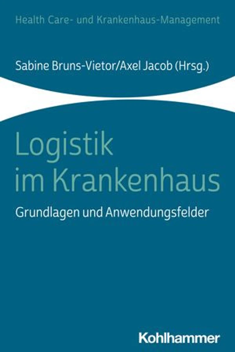 Logistik im Krankenhaus: Grundlagen und Anwendungsfelder