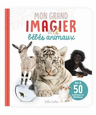 Mon grand imagier des bébés animaux: Plus de 50 animaux à découvrir