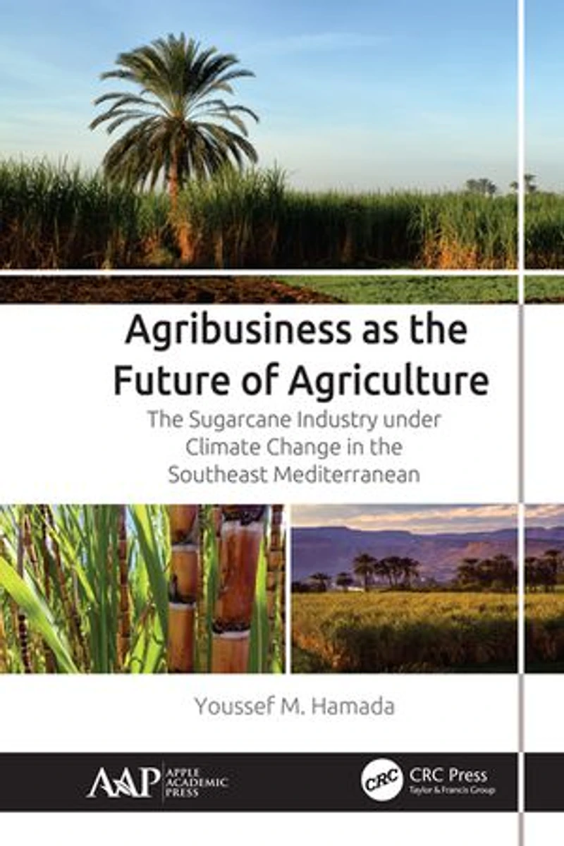 Agribusiness as the Future of Agriculture: Sugarcane Industry under Climate Change Southeast Mediterranean
