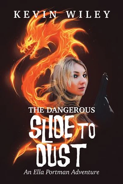 The Dangerous Slide To Dust: An Ella Portman Adventure