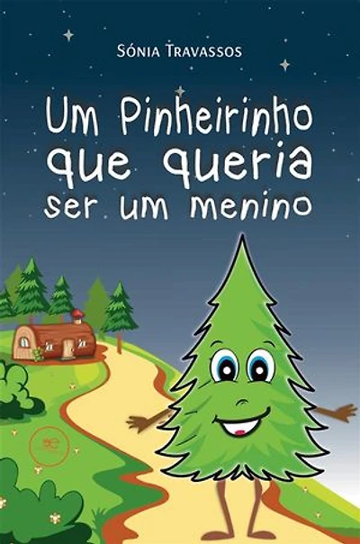 Um pinheirinho que queria ser um menino