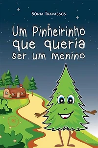 Um pinheirinho que queria ser um menino