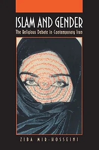 Islam and Gender: The Religious Debate Contemporary Iran