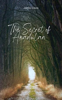 The Secret of Anadulan: The Isle of Anadulan, #1