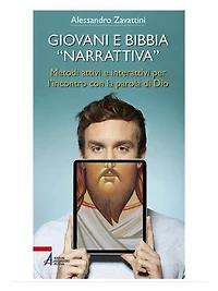 Giovani e Bibbia «narrativa». Metodi attivi e interattivi per l'incontro con la parola di Dio