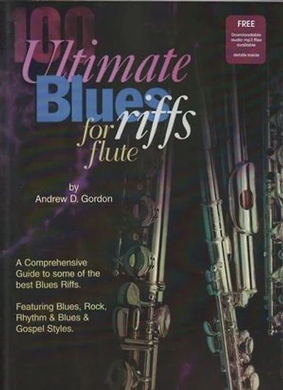 100 Ultimate Blues Riffs for Flute: 100 Ultimate Blues Riffs
