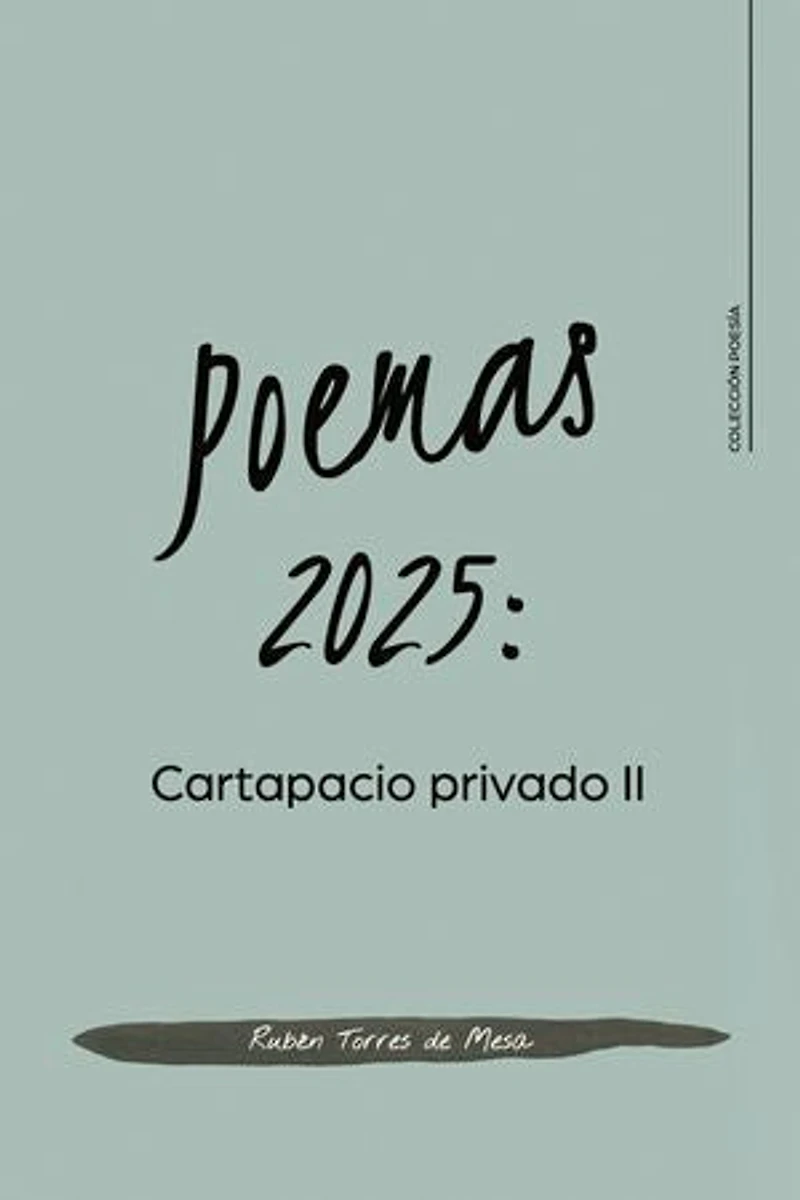 Poemas 2025: Cartapacio privado II
