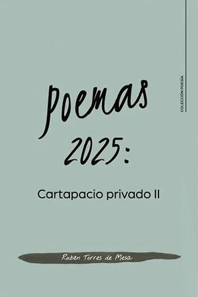 Poemas 2025: Cartapacio privado II