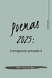 Poemas 2025: Cartapacio privado II