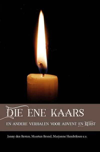 Die ene kaars: en andere verhalen voor advent en Kerst