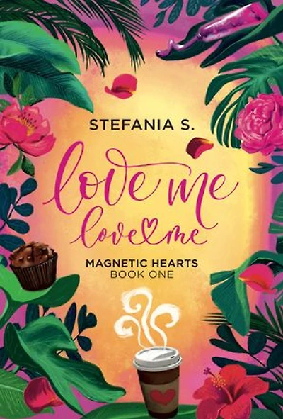 Love Me, Me: Magnetic Hearts: Book One, Part One