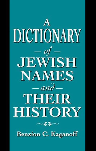 A Dictionary Of Jewish Names And Their History