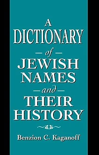 A Dictionary Of Jewish Names And Their History