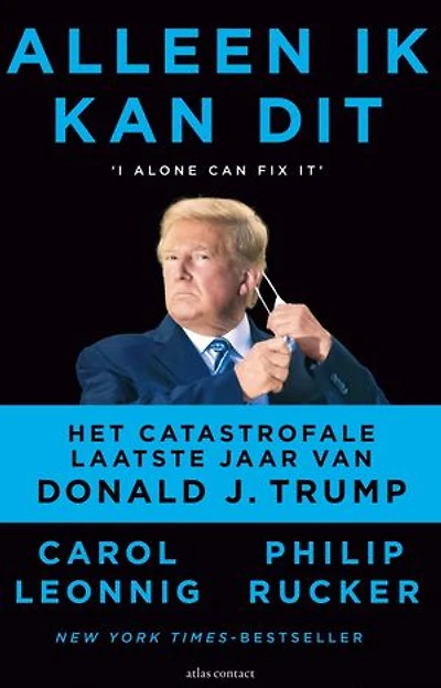 Alleen ik kan dit: het catastrofale laatste jaar van Donald J. Trump