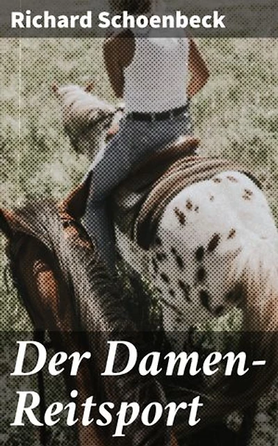 Der Damen-Reitsport: Die Geschichte der Damen und ihre Hingabe zum Reitsport