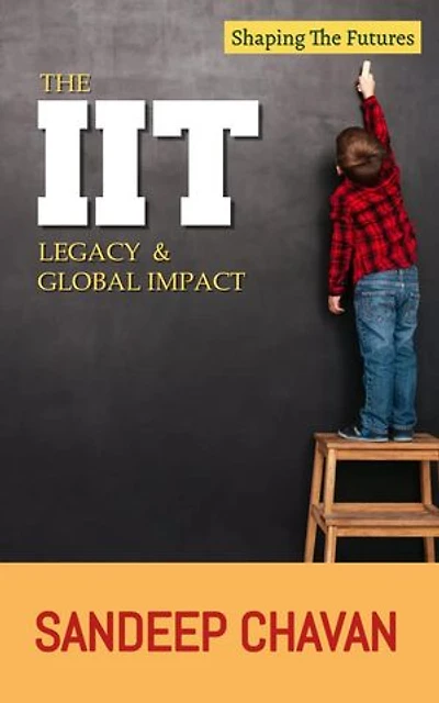 The IIT Legacy & Global Impact