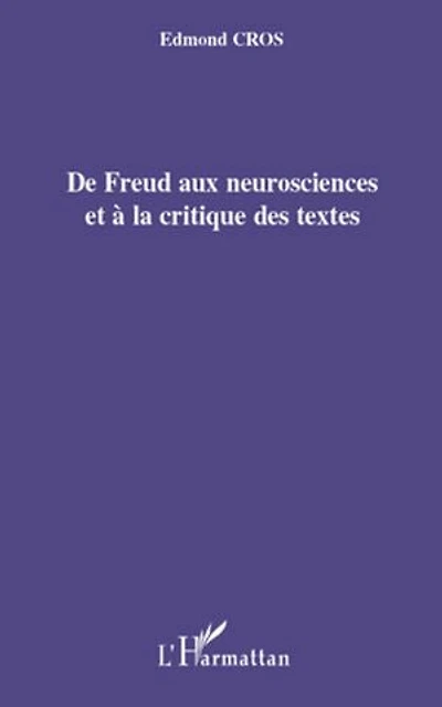 De Freud aux neurosciences et à la critique des textes