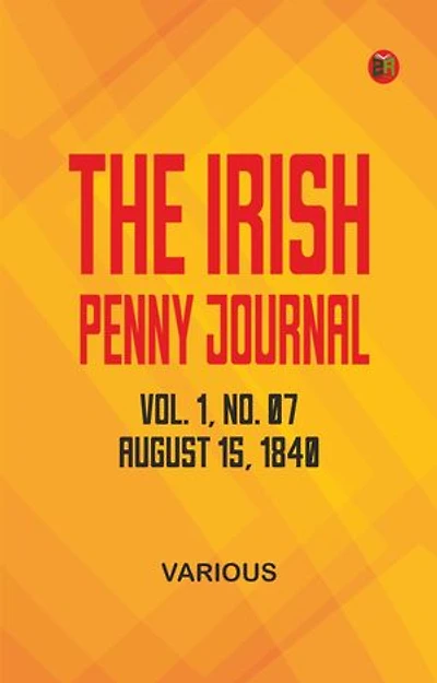 The Irish Penny Journal, Vol. 1 No. 07, August 15, 1840