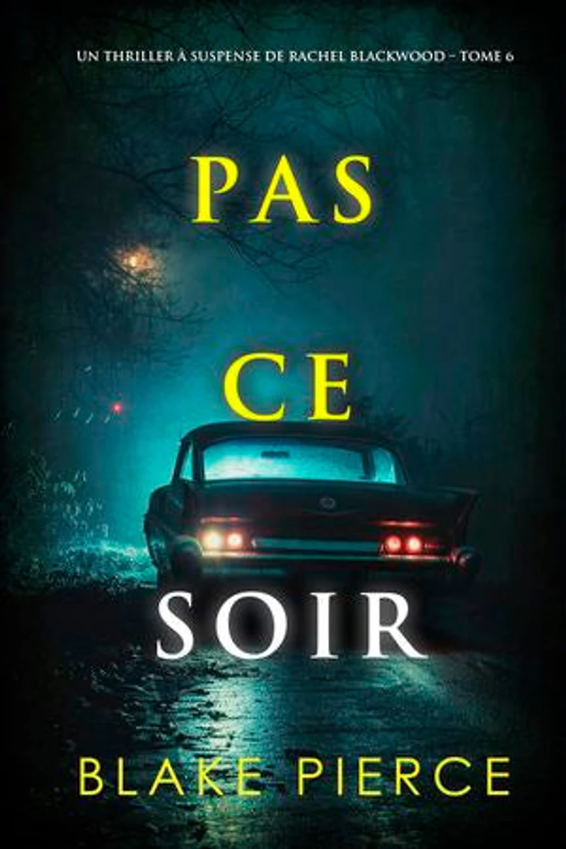 Pas ce soir (Un thriller à suspense de Rachel Blackwood Tome 6)