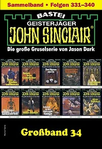 John Sinclair Großband 34: Folgen 331-340 in einem Sammelband