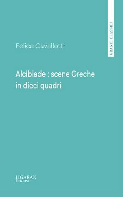 Alcibiade : scene Greche in dieci quadri
