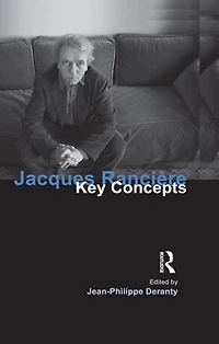 Jacques Ranciere: Key Concepts