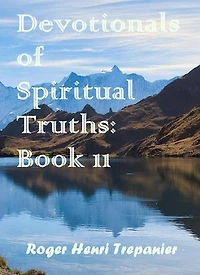 Devotionals of Spiritual Truths: Book 11: The Devotional Commentary Library, #11
