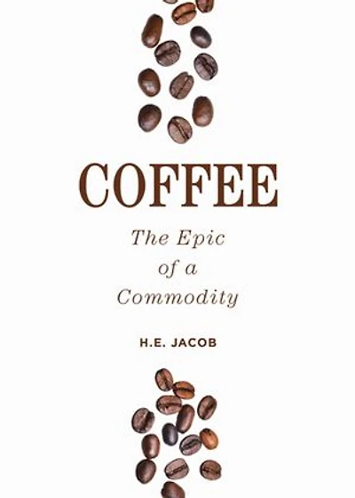 Coffee: The Epic of a Commodity