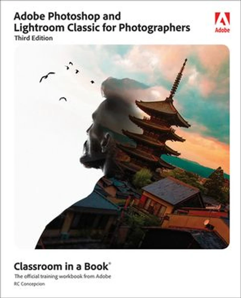 Adobe Photoshop And Lightroom Classic Classroom A Book