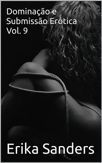 Dominação e Submissão Erótica Vol. 9: Coleção Dominação Erótica, #46