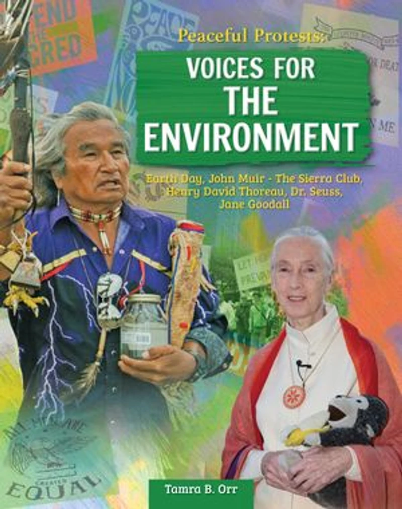 Peaceful Protests: Voices for the Environment: Earth Day, John Muir - Sierra Club, Henry David Thoreau, Dr. Seuss