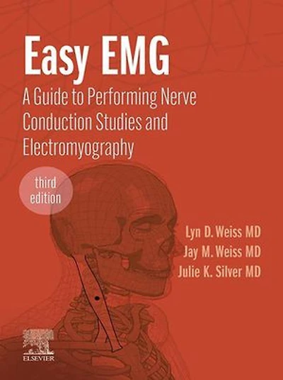 Easy Emg: A Guide To Performing Nerve Conduction Studies And Electromyography