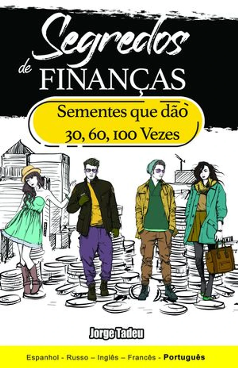 Segredos de finanças: Sementes que dão 30, 60, 100 vezes