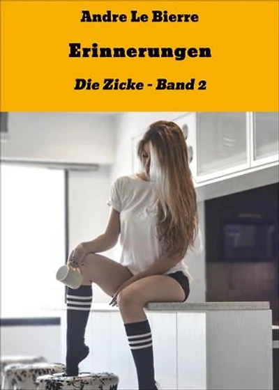 Erinnerungen: Die Zicke - Band 2