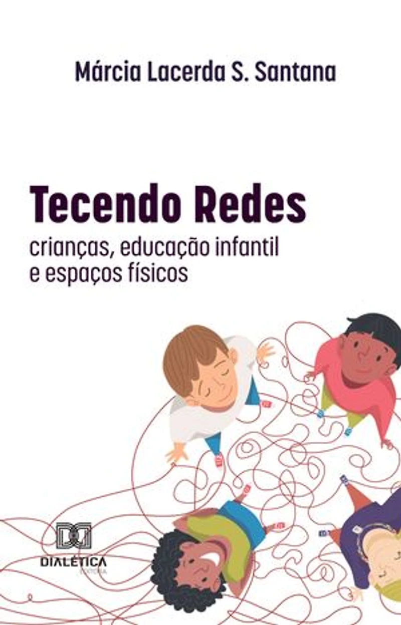 Tecendo Redes: crianças, educação infantil e espaços físicos