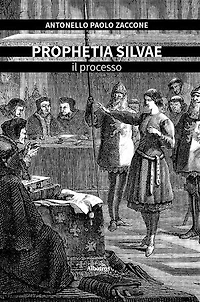 Prophetia silvae. Il processo