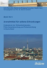 Arzneimittel für seltene Erkrankungen: Evidenzlevel der Wirksamkeitsstudien, Frühe Nutzenbewertung und Preisentwicklung in Deutschland