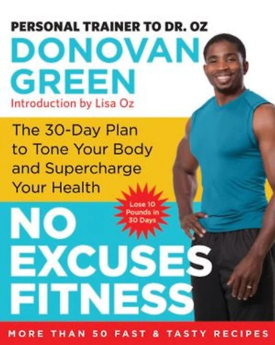 No Excuses Fitness: The 30-Day Plan to Tone Your Body and Supercharge Your Health