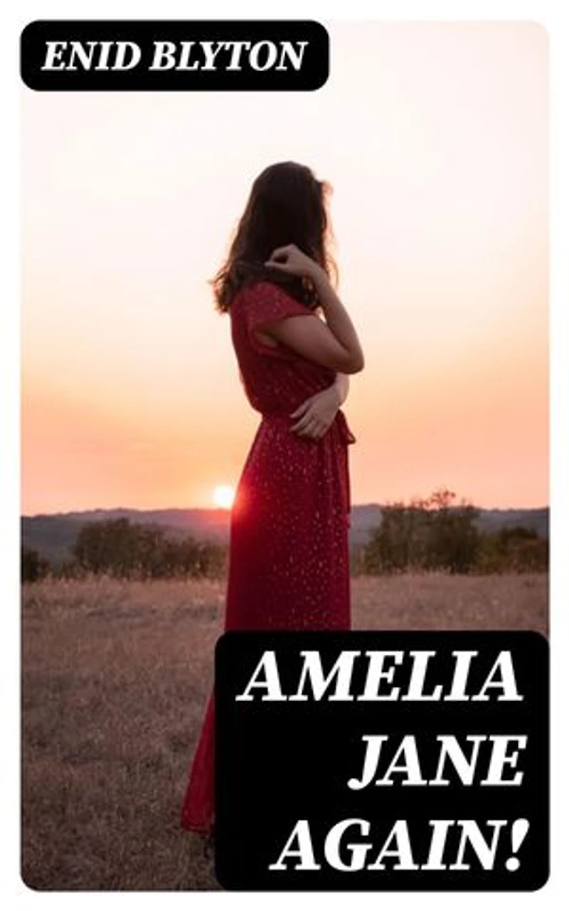 Amelia Jane Again!: Enriched edition.