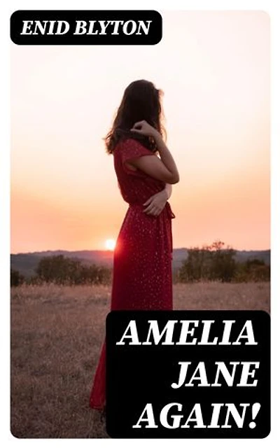 Amelia Jane Again!: Enriched edition.